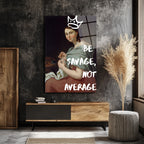 Asi Kraliçe Cam Tablo: Be Savage, Not Average