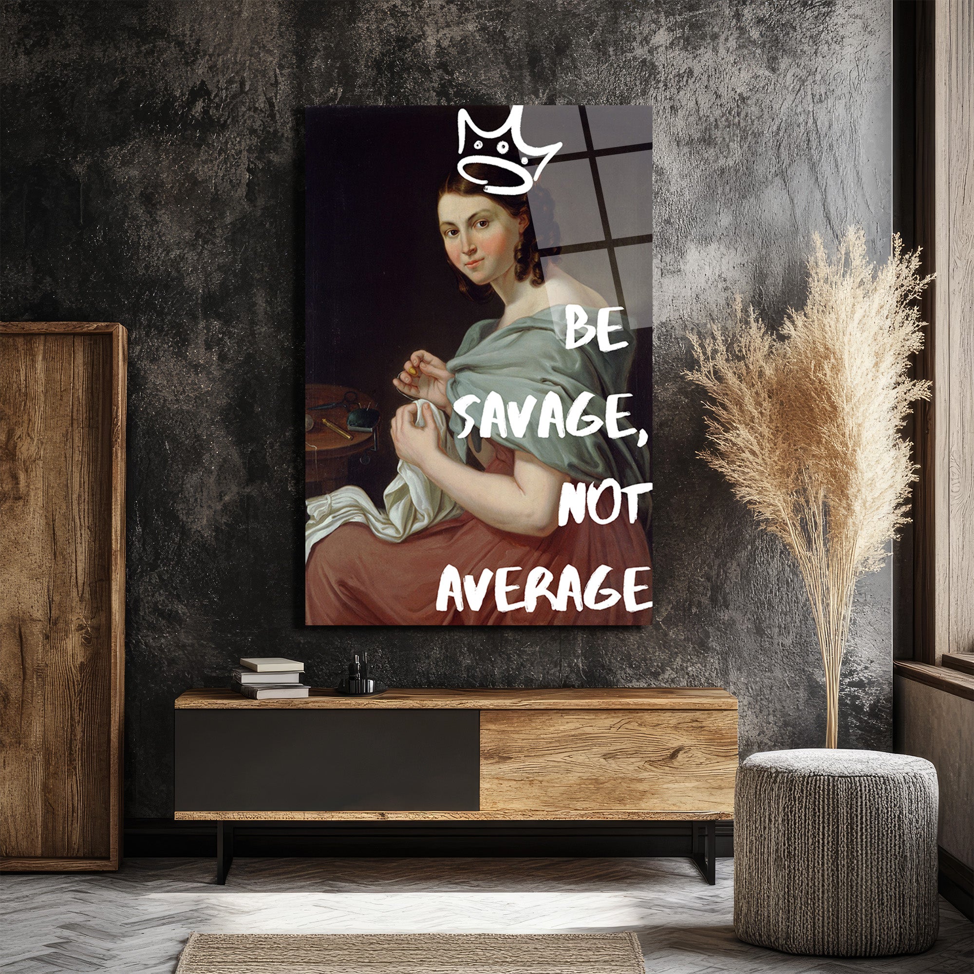 Asi Kraliçe Cam Tablo: Be Savage, Not Average