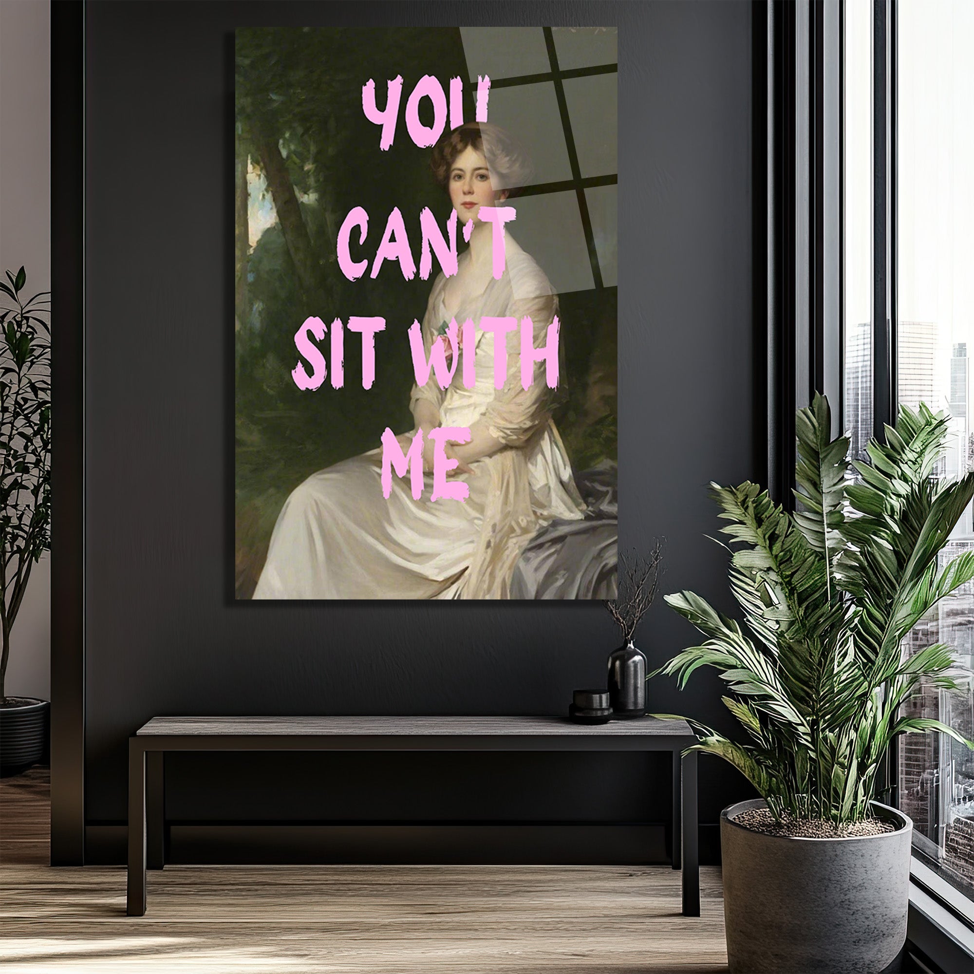 You Can't Sit With Me Modern Sanat Cam Tablo