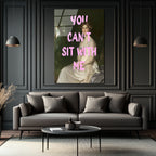 You Can't Sit With Me Modern Sanat Cam Tablo