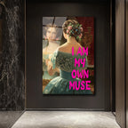 I Am My Own Muse Modern Klasik Cam Tablo - Özgüvenli Duvar Dekoru