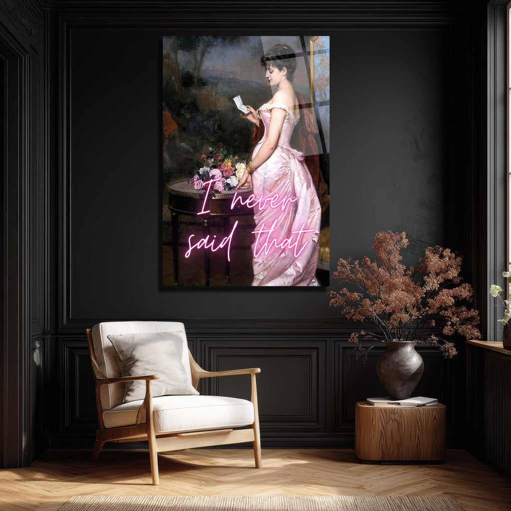 “I Never Said That” Neon Yazılı Klasik Sanat Cam Tablo