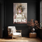 Don't Rush Me Balon Sakız Kadın Cam Tablo - Modern Sanat ve Klasik Dokunuş