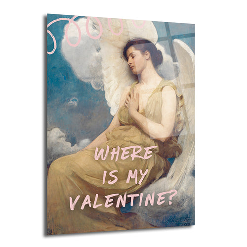 Kanatlı bir meleğin klasik portresini modern pembe "WHERE IS MY VALENTINE?" yazısıyla birleştiren, mavi ve altın tonlarında sanat eseri cam tablo.