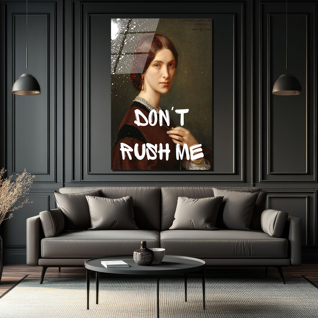 Don't Rush Me Asi Ruhlu Kadın Portresi Cam Tablo