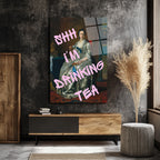 Shh I'm Drinking Tea Cam Tablo | Mizahi Klasik Sanat Duvar Dekoru