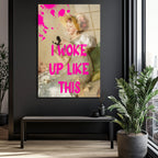 I Woke Up Like This Pop Art Cam Tablo - Glazella Özel Koleksiyon