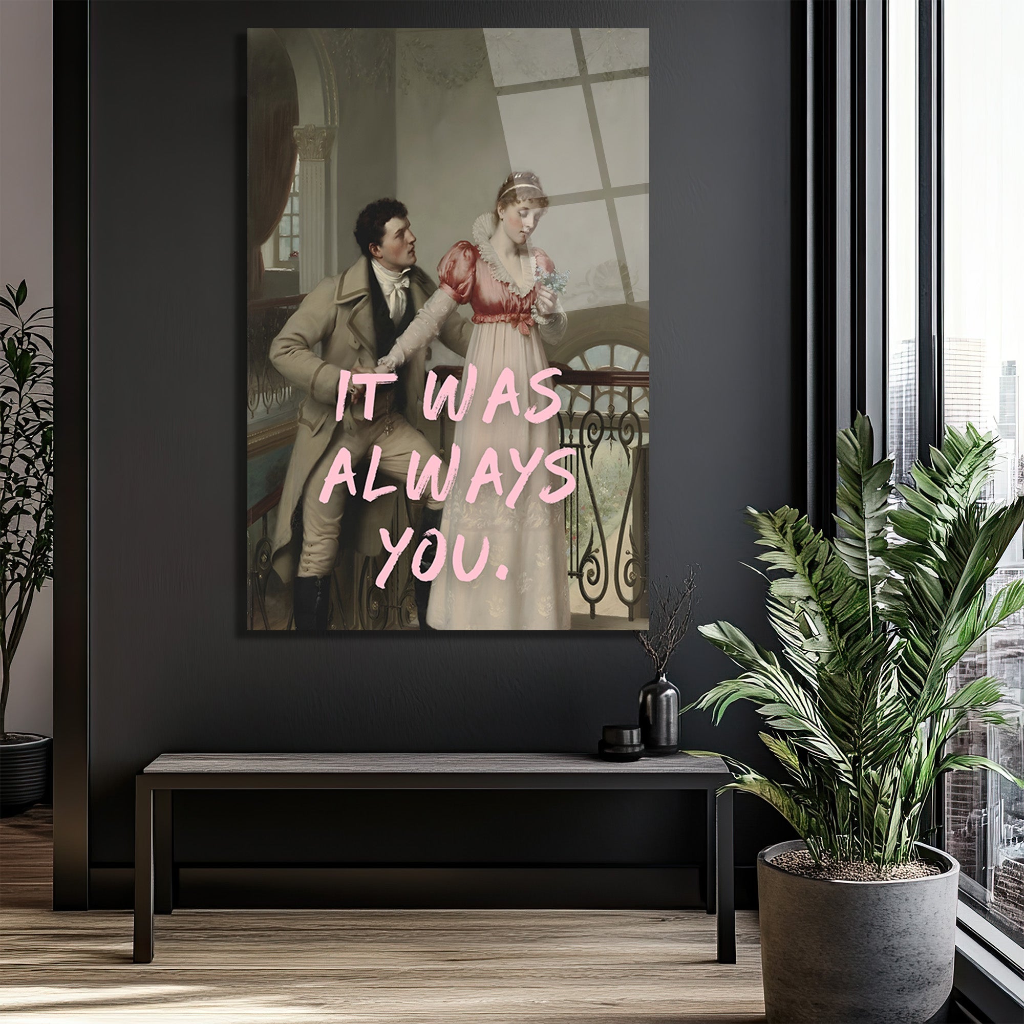 It Was Always You Romantik Klasik Sanat Cam Tablo