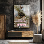Cupid Stupid İronik Aşk Temalı Cam Tablo